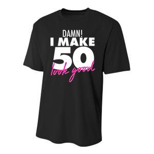 Damn! I Make 50 Look Good Birthday Youth Performance Sprint T-Shirt