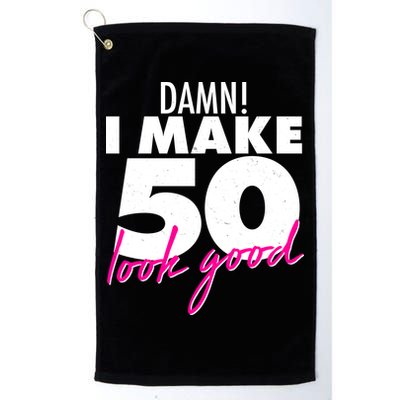Damn! I Make 50 Look Good Birthday Golf Towel