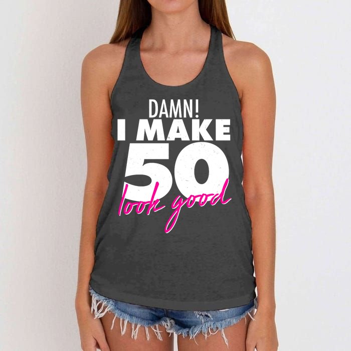 Damn! I Make 50 Look Good Birthday Women's Knotted Racerback Tank