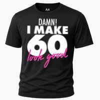 Damn! I Make 60 Look Good Birthday Cooling Performance Crew T-Shirt