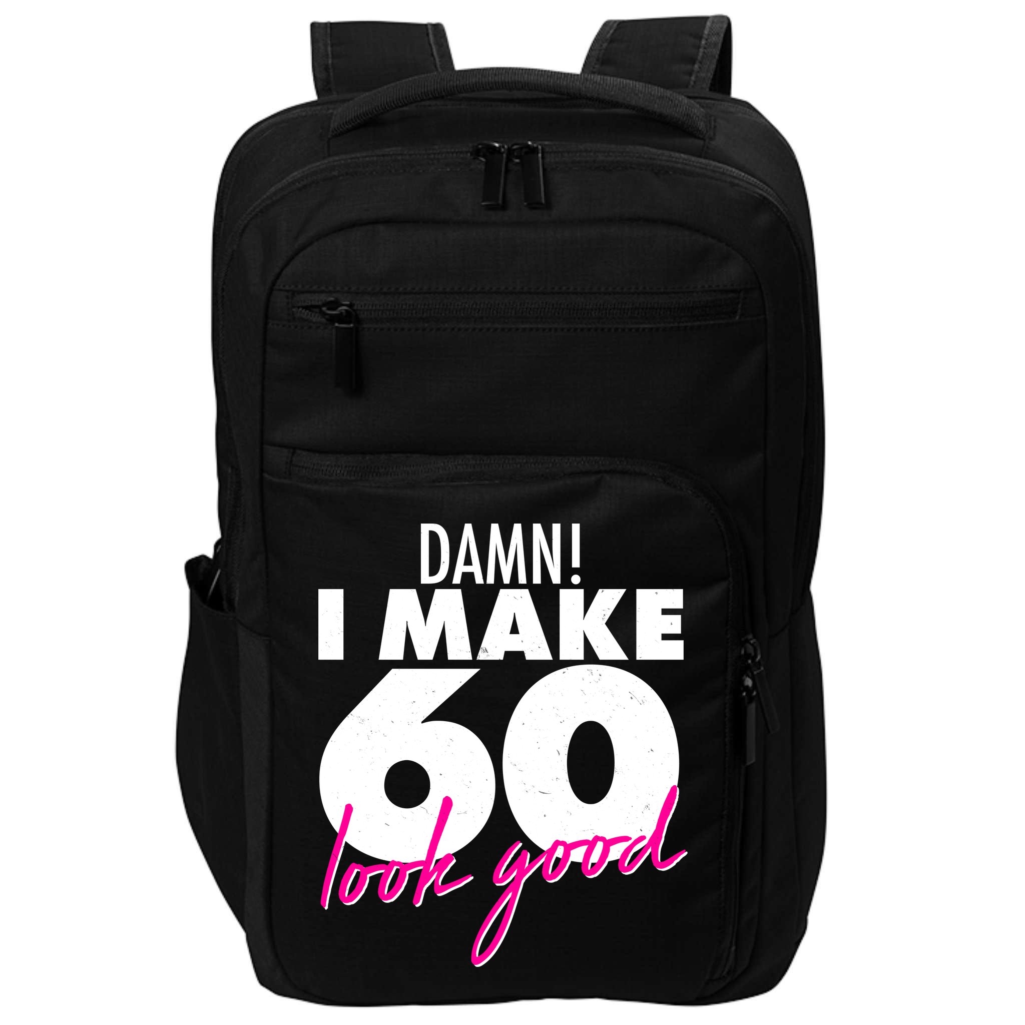 Damn! I Make 60 Look Good Birthday Impact Tech Backpack