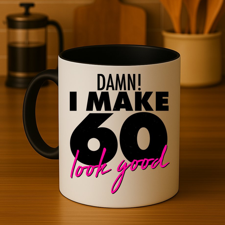 Damn! I Make 60 Look Good Birthday Mug