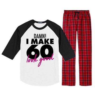 Damn! I Make 60 Look Good Birthday Raglan Sleeve Pajama Set