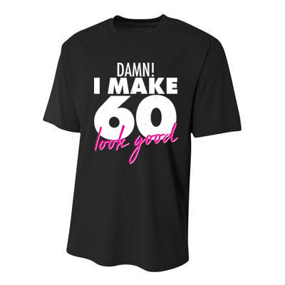 Damn! I Make 60 Look Good Birthday Youth Performance Sprint T-Shirt