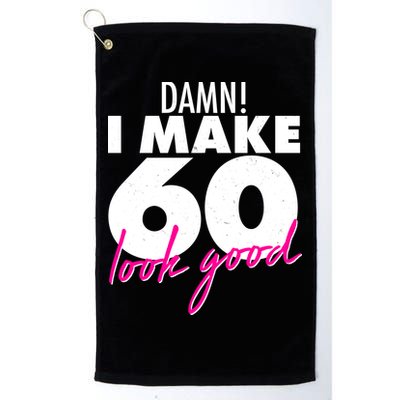 Damn! I Make 60 Look Good Birthday Golf Towel