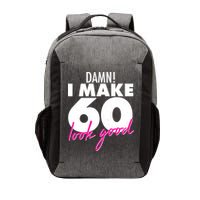 Damn! I Make 60 Look Good Birthday Vector Backpack