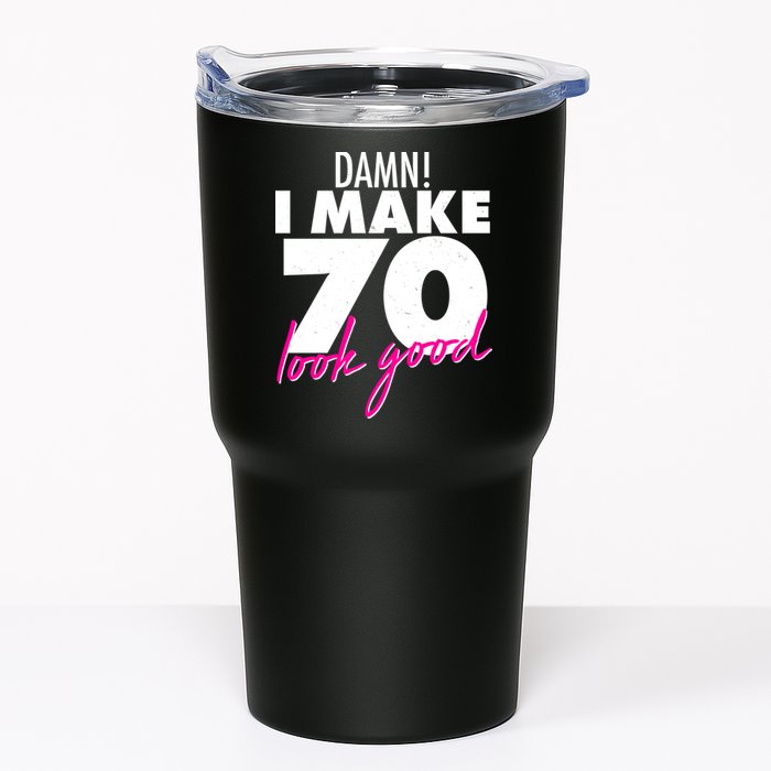 Damn! I Make 70 Look Good Birthday Tumbler