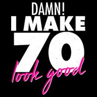 Damn! I Make 70 Look Good Birthday Cropped Pullover Crew