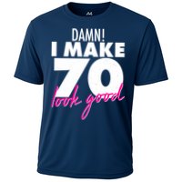 Damn! I Make 70 Look Good Birthday Performance Shirt