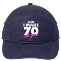 Damn! I Make 70 Look Good Birthday 7-Panel Snapback Hat
