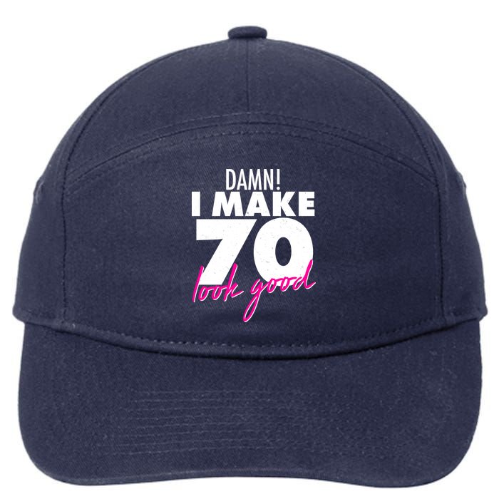 Damn! I Make 70 Look Good Birthday 7-Panel Snapback Hat