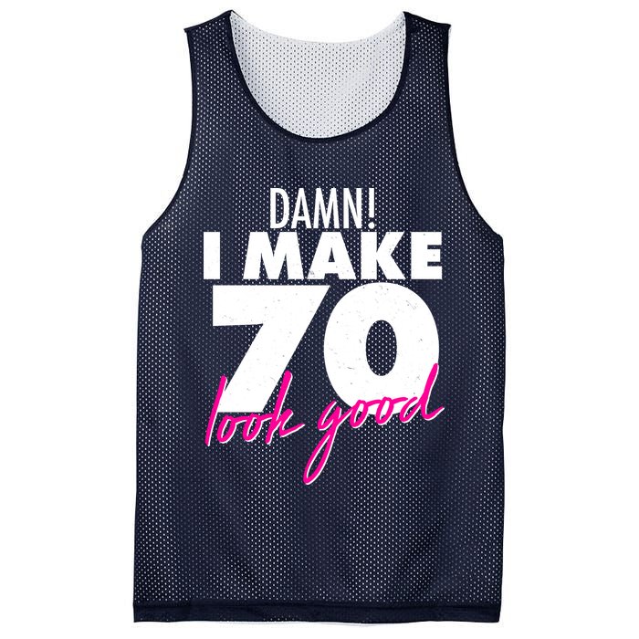 Damn! I Make 70 Look Good Birthday Mesh Reversible Basketball Jersey Tank