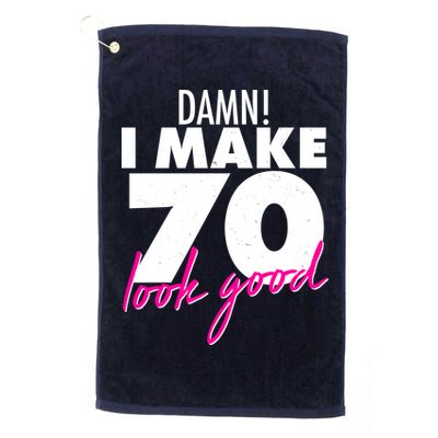 Damn! I Make 70 Look Good Birthday Golf Towel