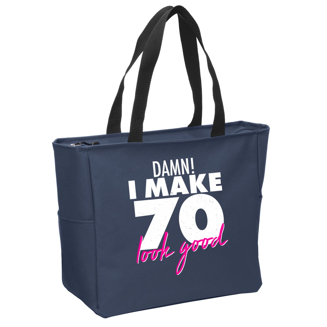 Damn! I Make 70 Look Good Birthday Zip Tote Bag
