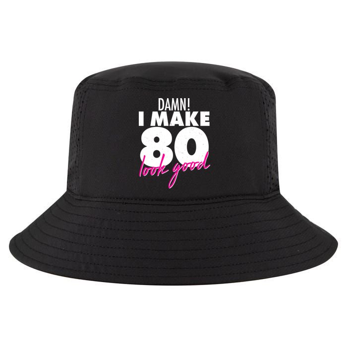 Damn! I Make 80 Look Good Birthday Cool Comfort Performance Bucket Hat