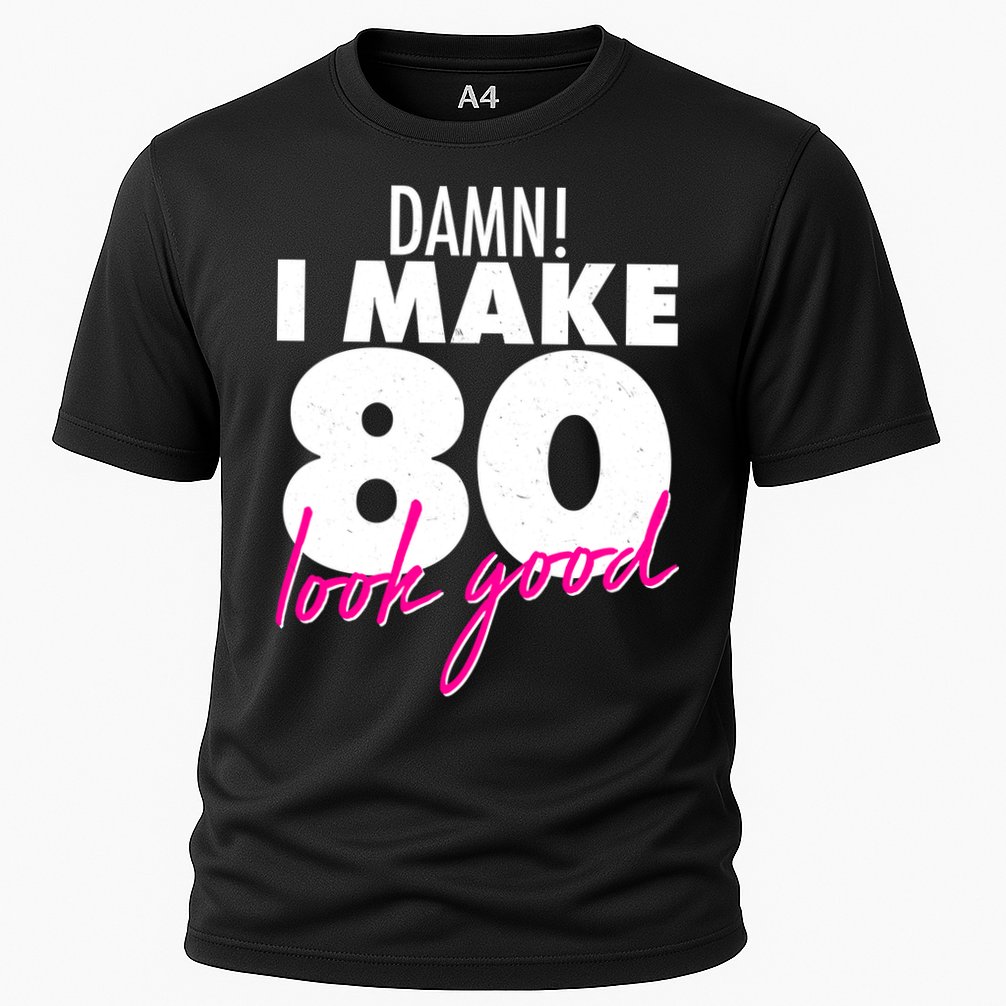 Damn! I Make 80 Look Good Birthday Performance Shirt