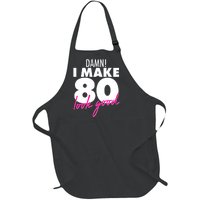 Damn! I Make 80 Look Good Birthday Full-Length Apron With Pockets