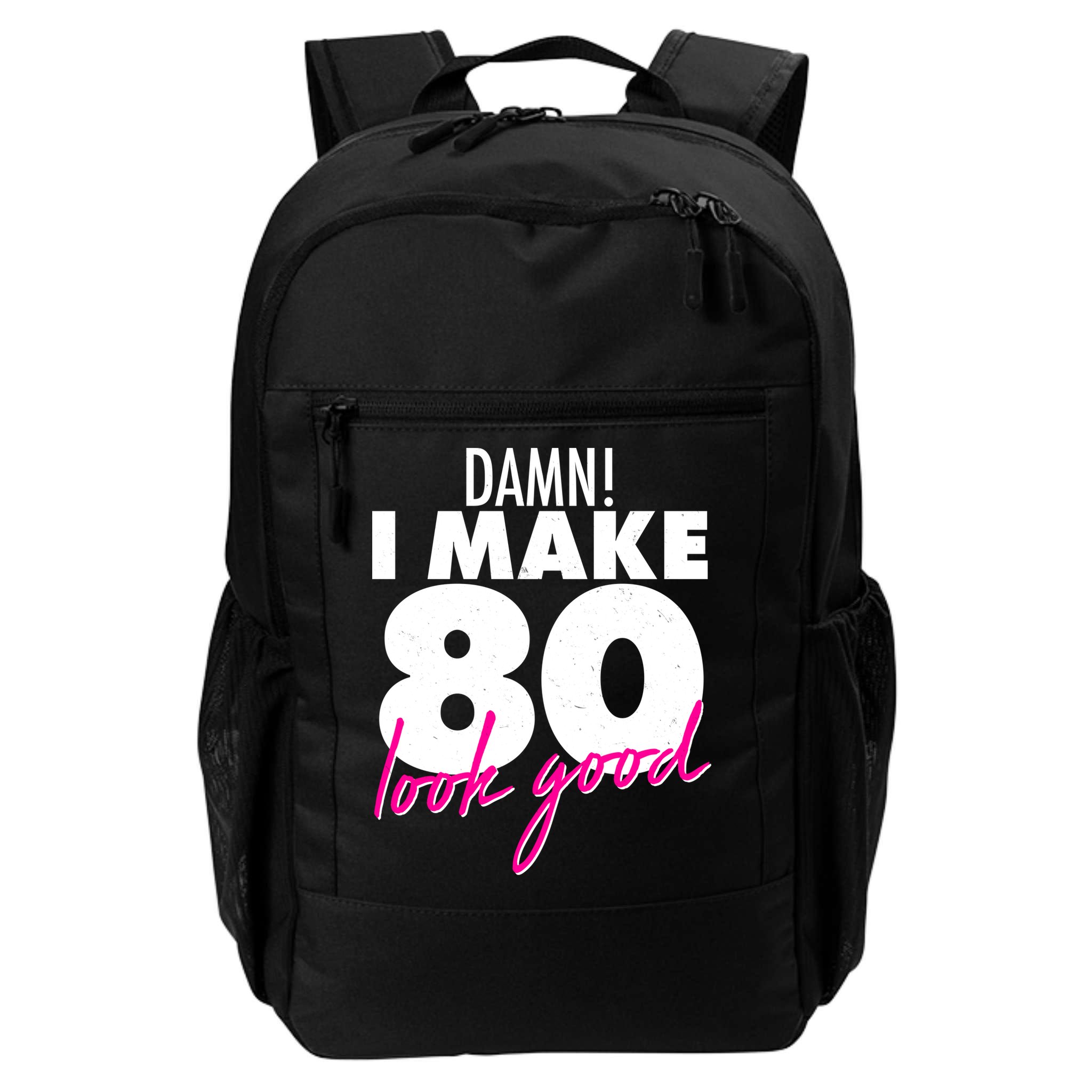 Damn! I Make 80 Look Good Birthday Backpack