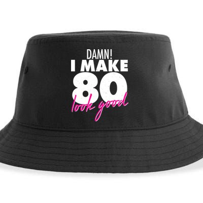 Damn! I Make 80 Look Good Birthday Sustainable Bucket Hat