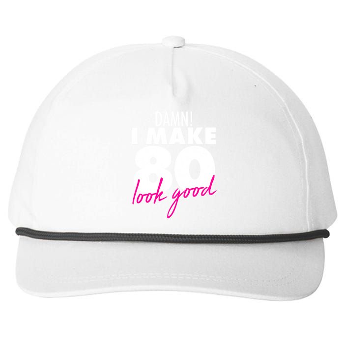 Damn! I Make 80 Look Good Birthday Snapback Five-Panel Rope Hat