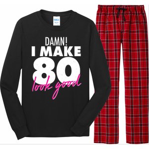 Damn! I Make 80 Look Good Birthday Long Sleeve Pajama Set