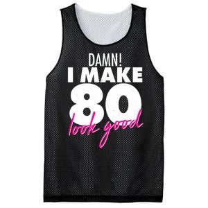 Damn! I Make 80 Look Good Birthday Mesh Reversible Basketball Jersey Tank