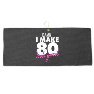 Damn! I Make 80 Look Good Birthday Large Microfiber Waffle Golf Towel