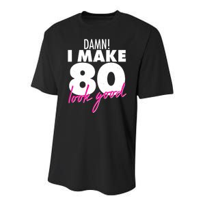 Damn! I Make 80 Look Good Birthday Youth Performance Sprint T-Shirt