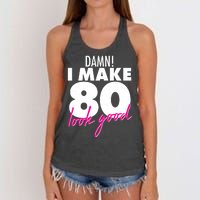 Damn! I Make 80 Look Good Birthday Women's Knotted Racerback Tank