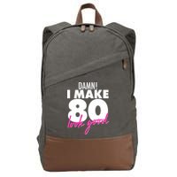 Damn! I Make 80 Look Good Birthday Cotton Canvas Backpack