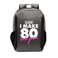 Damn! I Make 80 Look Good Birthday Vector Backpack