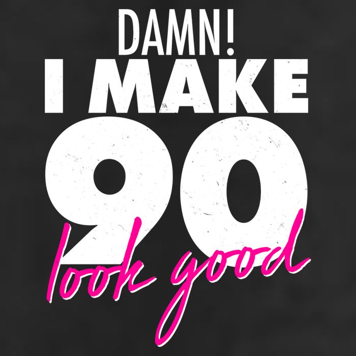 Damn! I Make 90 Look Good Birthday Cool Comfort Performance Bucket Hat