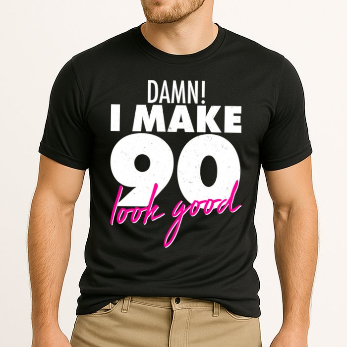 Damn! I Make 90 Look Good Birthday Cooling Performance Crew T-Shirt