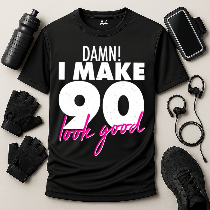 Damn! I Make 90 Look Good Birthday Cooling Performance Crew T-Shirt
