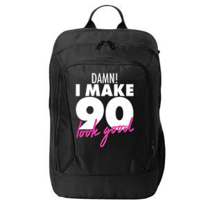 Damn! I Make 90 Look Good Birthday City Backpack