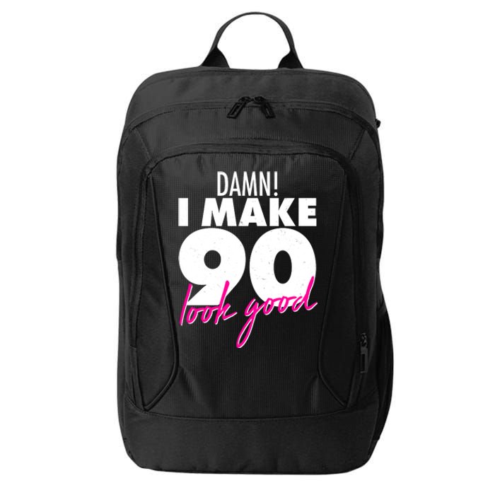 Damn! I Make 90 Look Good Birthday City Backpack