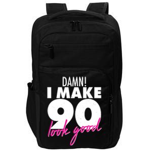 Damn! I Make 90 Look Good Birthday Impact Tech Backpack