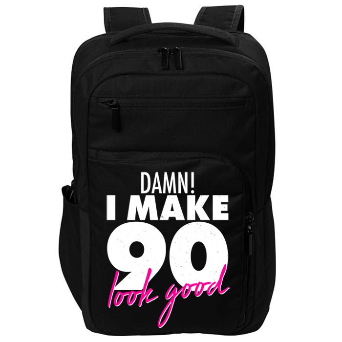 Damn! I Make 90 Look Good Birthday Impact Tech Backpack