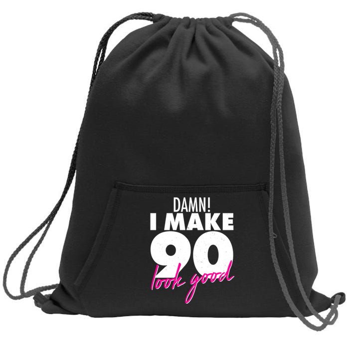 Damn! I Make 90 Look Good Birthday Sweatshirt Cinch Pack Bag