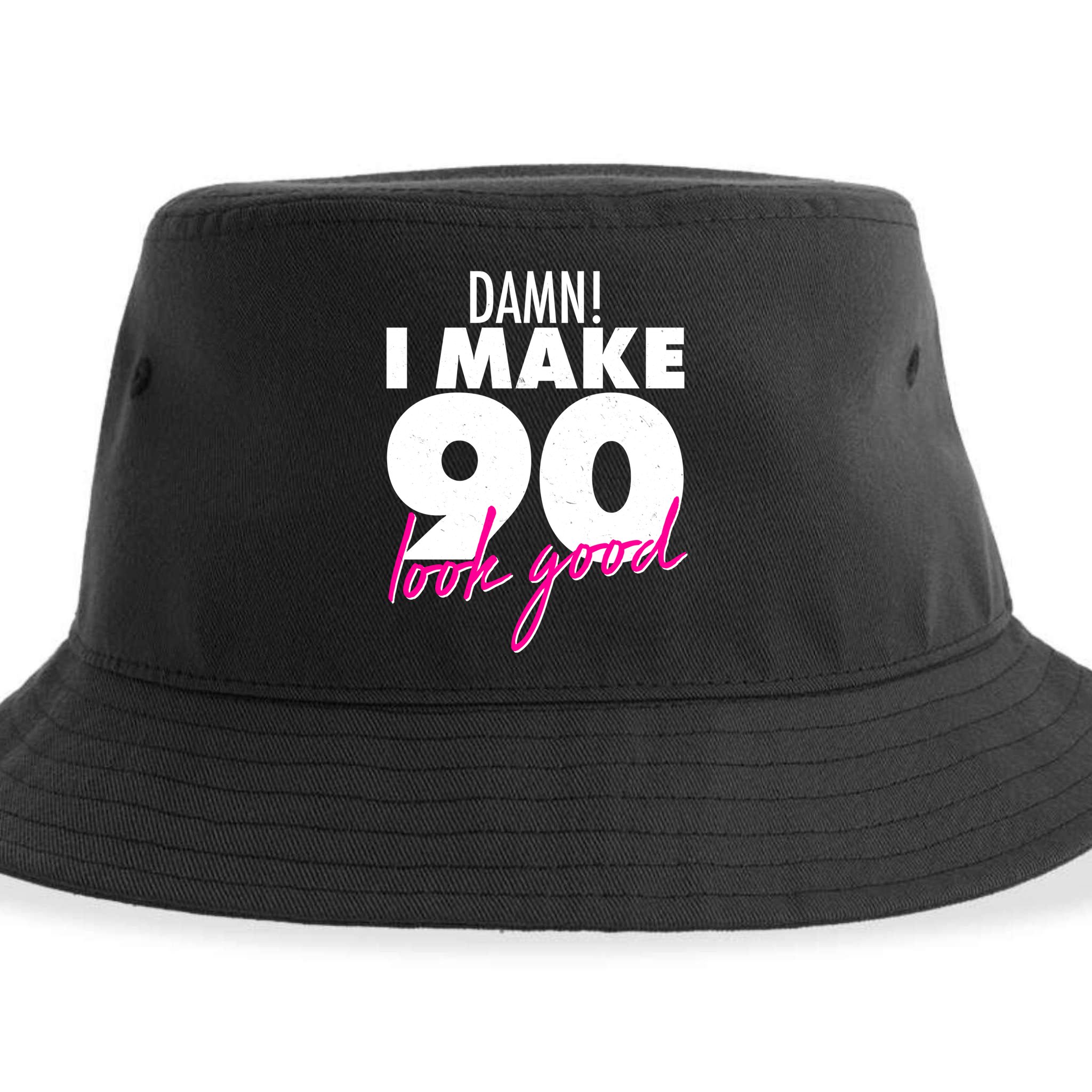 Damn! I Make 90 Look Good Birthday Sustainable Bucket Hat