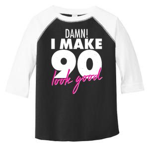 Damn! I Make 90 Look Good Birthday Toddler Fine Jersey T-Shirt