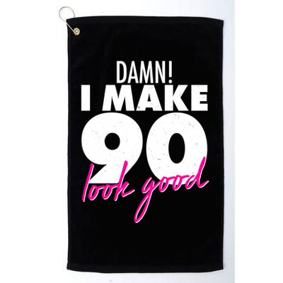 Damn! I Make 90 Look Good Birthday Golf Towel