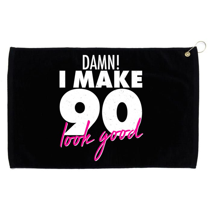 Damn! I Make 90 Look Good Birthday Grommeted Golf Towel