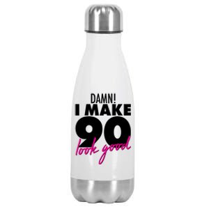 Damn! I Make 90 Look Good Birthday Stainless Steel Insulated Water Bottle