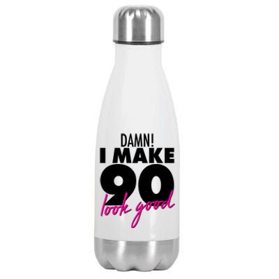 Damn! I Make 90 Look Good Birthday Stainless Steel Insulated Water Bottle