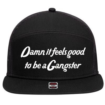 Damn It Feels Good To Be A Gangster 7 Panel Mesh Trucker Snapback Hat