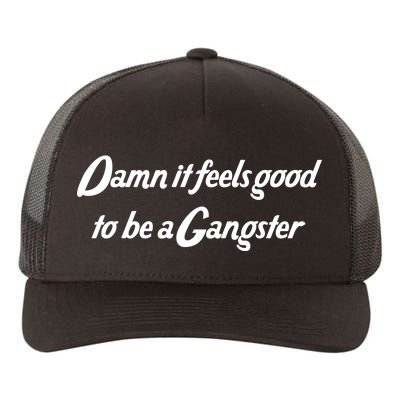 Damn It Feels Good To Be A Gangster Yupoong Adult 5-Panel Trucker Hat