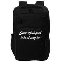 Damn It Feels Good To Be A Gangster Impact Tech Backpack