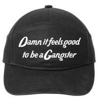 Damn It Feels Good To Be A Gangster 7-Panel Snapback Hat