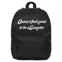 Damn It Feels Good To Be A Gangster 16 in Basic Backpack